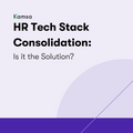 featured image thumbnail for post HR Tech Stack Consolidation: Is it the Solution?
